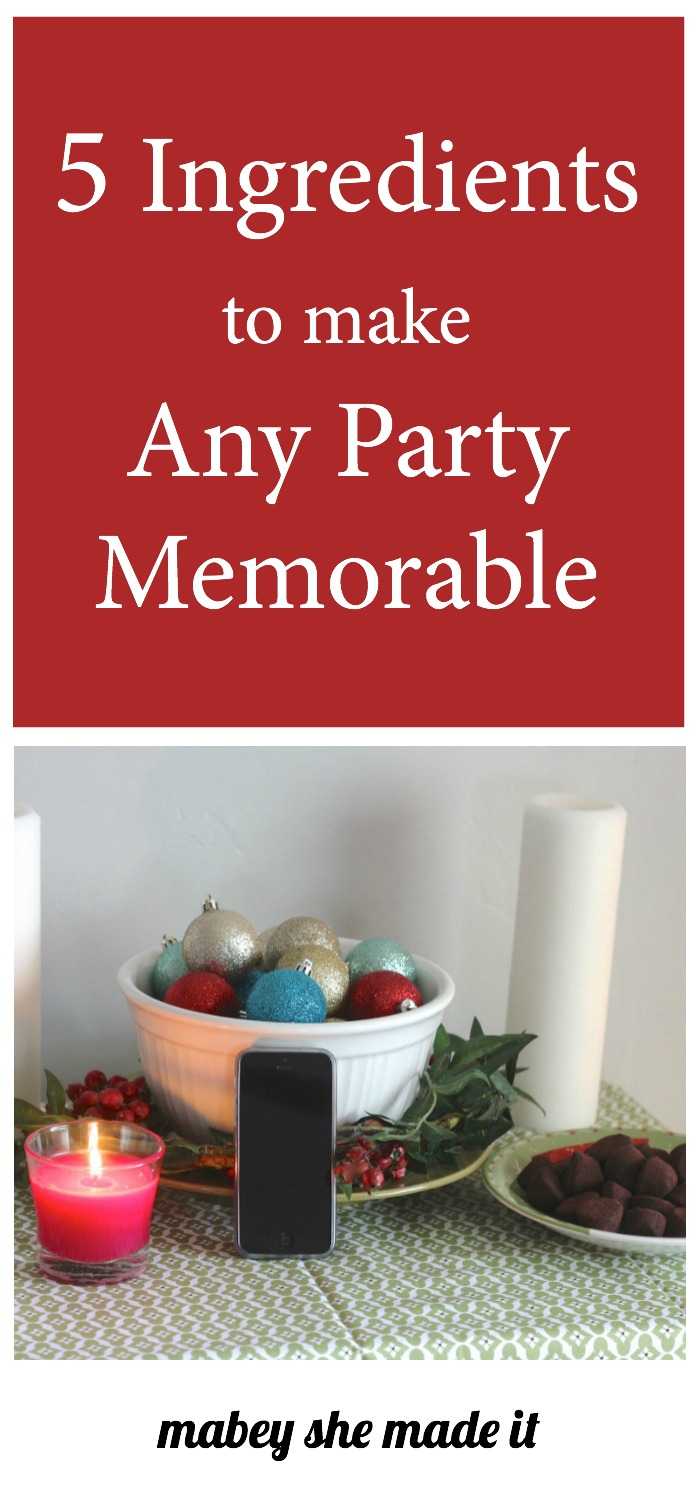 5 Ingredients to Make Any Party Memorable Mabey She Made It